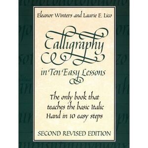 Calligraphy in Ten Easy Lessons -- Eleanor Winters